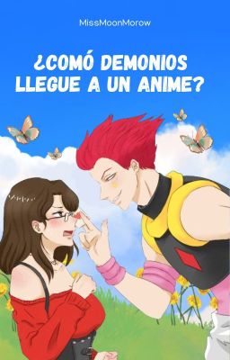 ¿Cómo demonios llegué a un anime?