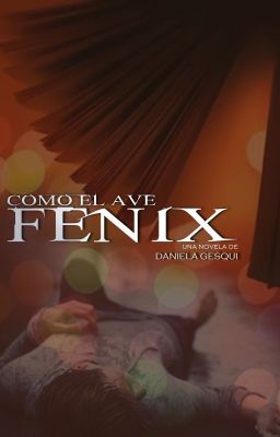 Como el Ave Fénix - (Completa)