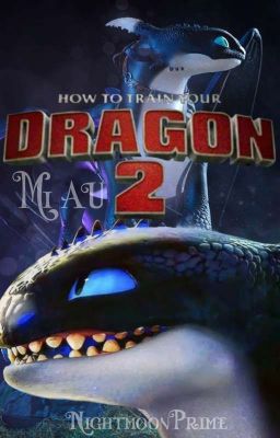 Como Entrenar A Tu Dragon | Mi AU [2]