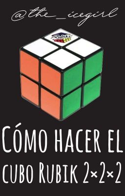 Cómo Hacer El Cubo Rubik 2×2×2