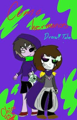 Como Hermanas (Au Draw!Tale By:Chica 453)