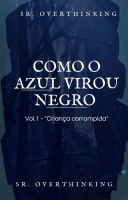 COMO O AZUL VIROU NEGRO. Vol1- 