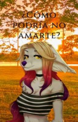 ¿Cómo Podría no Amarte?