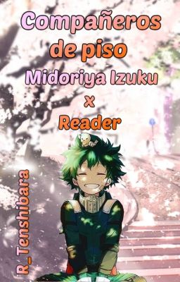 Compañeros de piso || Midoriya Izuku x Reader