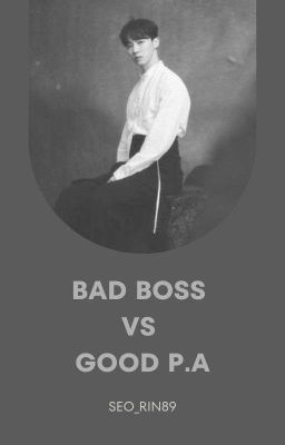 [Complete]Bad Boss vs Good P.A(EunSeob)