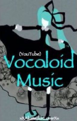 [COMPLETE] Vocaloid Music (Lyrics)