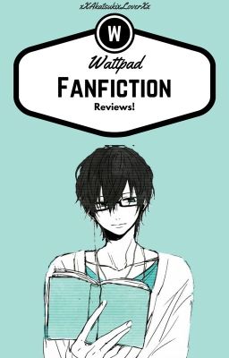 [COMPLETE] Wattpad Fanfiction Reviews!