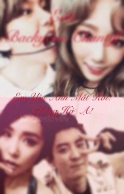 [Completed] [Chuyển ver|BaekYeon&ChanTiff] Chồng hờ ơi! Vợ yêu chồng mất rồi!