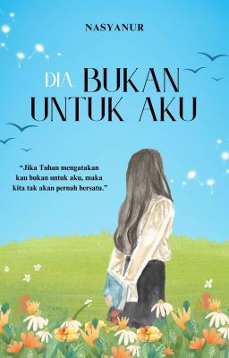 [COMPLETED] Dia, BUKAN UNTUK AKU 