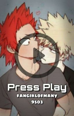 (Completed) Press Play {Kiribaku YouTuber AU}