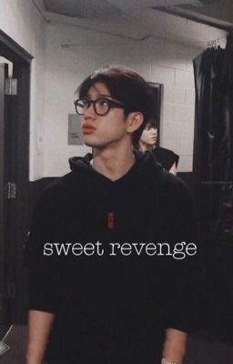 [Completed]Sweet Revenge-Ft. GOT7's Park Jinyoung 