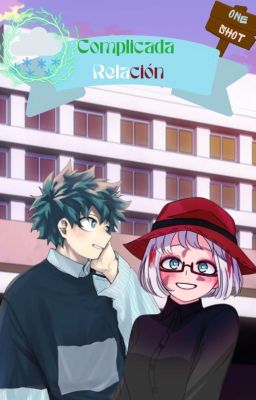 Complicada Relación - Izuku x Fuyumi - (One Shot)