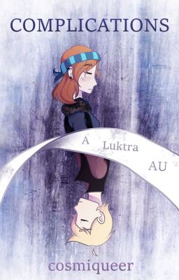 Complications - Luktra AU