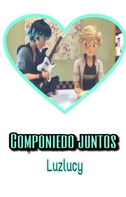 Componiendo juntos: Lukadrien.