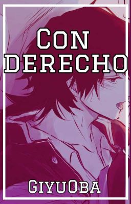 •-Con Derecho-•GiyuOba-•