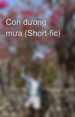 Con đường mưa (Short-fic)