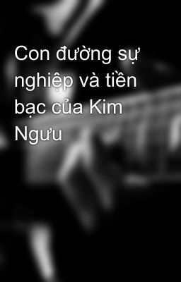 Con đường sự nghiệp và tiền bạc của Kim Ngưu