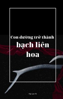 Con đường trở thành bạch liên hoa