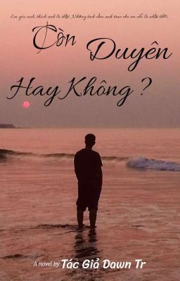 Còn Duyên Hay Không ?