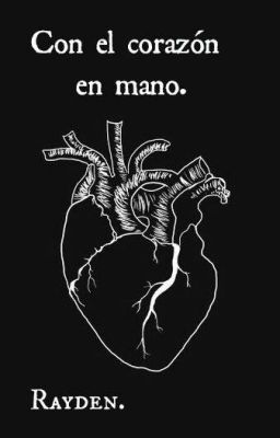 Con el corazón en mano.