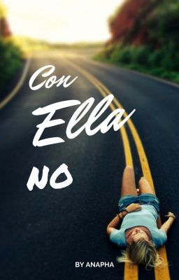 Con Ella no