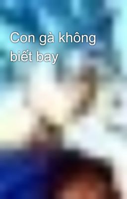 Con gà không biết bay