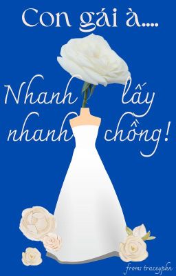 Con gái à...Nhanh nhanh lấy chồng!