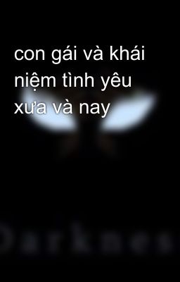 con gái và khái niệm tình yêu xưa và nay