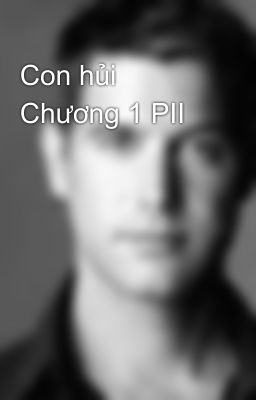 Con hủi Chương 1 PII