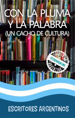 Con la pluma y la palabra (un cacho de cultura)