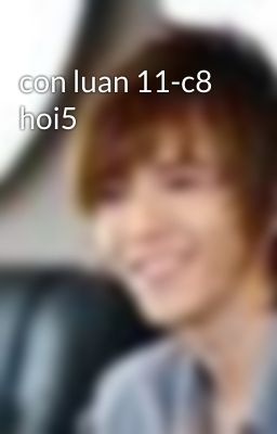 con luan 11-c8 hoi5