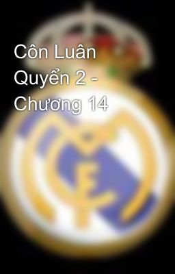 Côn Luân Quyển 2 - Chương 14