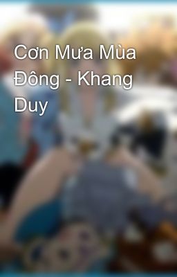 Cơn Mưa Mùa Đông - Khang Duy