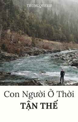 CON NGƯỜI Ở THỜI TẬN THẾ