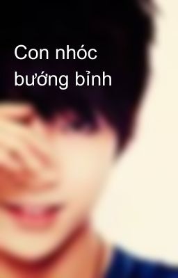 Con nhóc bướng bỉnh