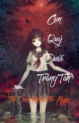 Con Quỷ Dưới Trăng Tàn ※ The Devil Under The Moon