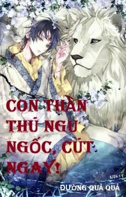 Con thần thú ngu ngốc, cút ngay!