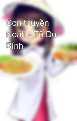 Con thuyền Noah - Tô Du Bính