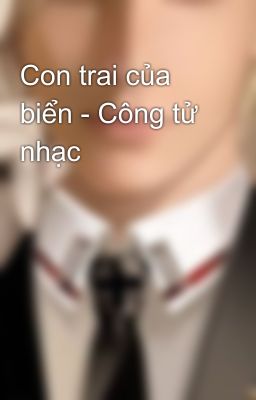 Con trai của biển - Công tử nhạc