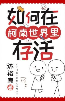 [ Conan ]Như thế nào ở Conan trong thế giới tồn tại