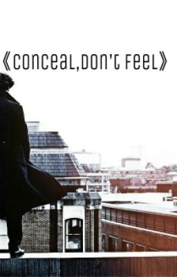 《Conceal,Don't feel》