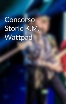 Concorso Storie K.M. Wattpad