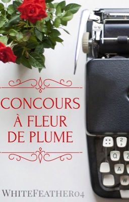 Concours À Fleur De Plume... [TERMINÉ]