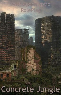 Concrete Jungle: Post-Apocalyptic RolePlay