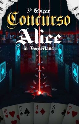 Concurso Alice.I.Borderland (3° EDIÇÃO)