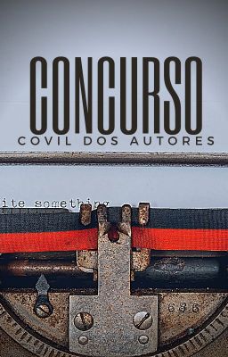 Concurso Covil dos Autores ✨1 Edição✨