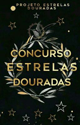 Concurso ~ Estrelas douradas ✨ | 1° Edição _ Fechado