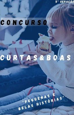 Concurso - Histórias Curtas&Boas  5° Geração