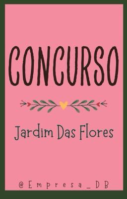 🐝 Concurso Jardim Das Flores 🐞