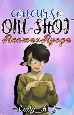 concurso one-shot (RanmaXRyoga) (TERMINADO) 